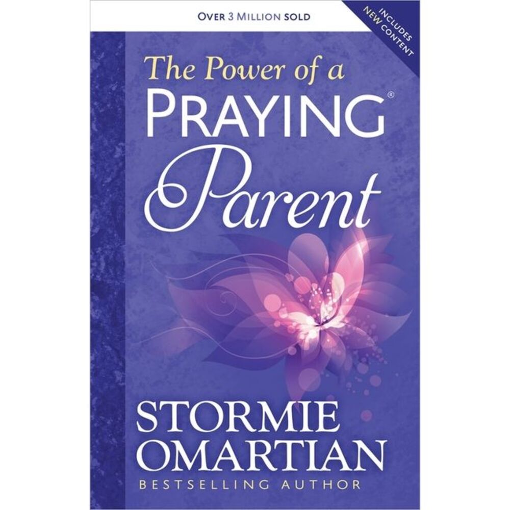The Power of a Praying Parent -- Stormie Omartian